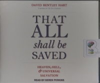 That All Shall Be Saved written by David Bentley Hart performed by Derek Perkins on Audio CD (Unabridged)